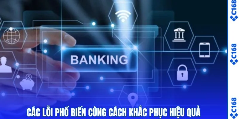 Các lỗi phổ biến cùng cách khắc phục hiệu quả