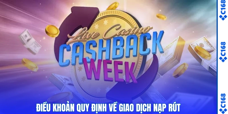 Điều Khoản Và Điều Kiện C168 – Quy Định Chi Tiết 2026 2 Điều khoản quy định về giao dịch nạp rút
