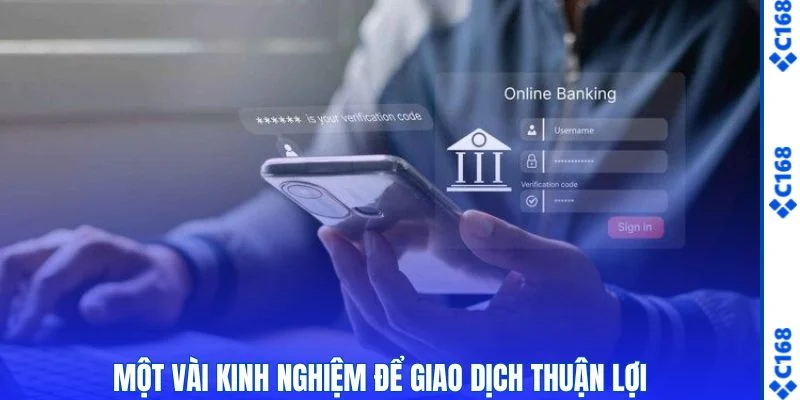 Một vài kinh nghiệm để giao dịch thuận lợi